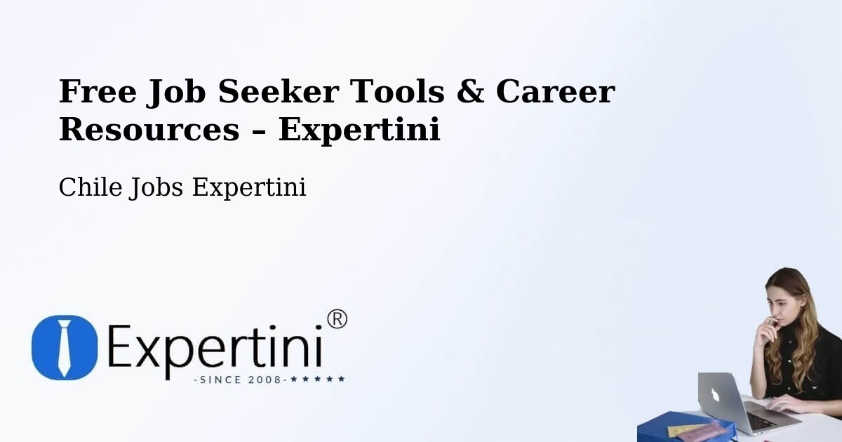 Free Job Seeker Tools & Career Resources – Algarrobo - Algarrobo, Chile Jobs Expertini